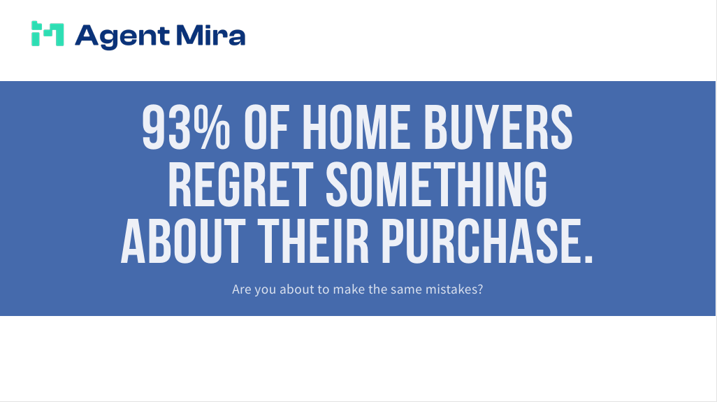 THE HIDDEN COST OF HOMEBUYING: WHY 93% OF BUYERS HAVE REGRETS